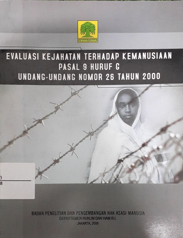 Evaluasi Kejahatan Terhadap Kemanusiaan Pasal 9 Huruf G Undang-undang Nomor 26 Tahun 2000