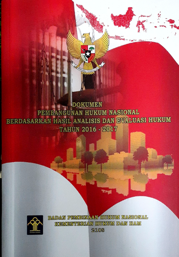 Pembangunan Hukum Nasional Berdasarkan Hasul Analisis dan Evaluasi Hukum Tahun 2016-2017