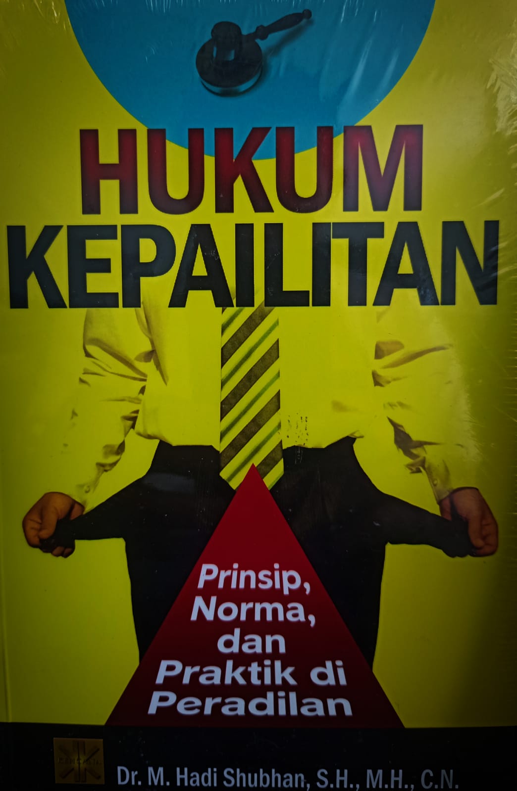 Hukum kepailitan prinsip, norma, dan praktik di peradilan